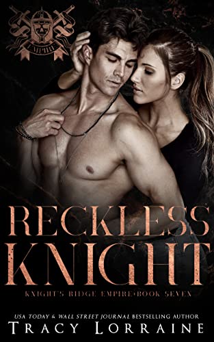 Reckless Knight (Knight's Ridge Empire Book 7)