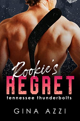 Rookie's Regret (Tennessee Thunderbolts Book 3)