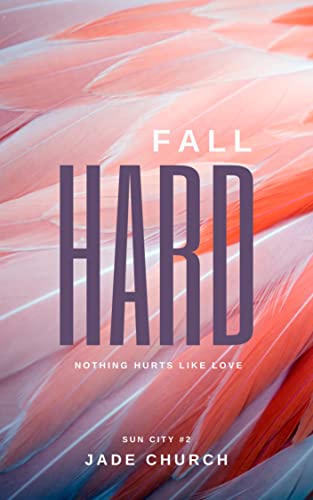 Fall Hard (Sun City Book 2)