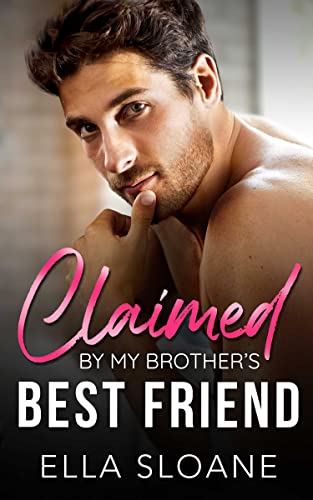 Claimed By My Brother's Best Friend