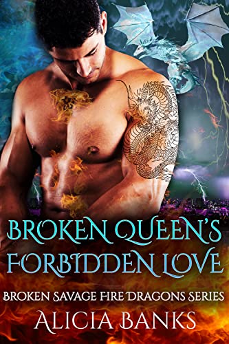 Broken Queen's Forbidden Love (Broken Savage Fire Dragons Series Book 3)