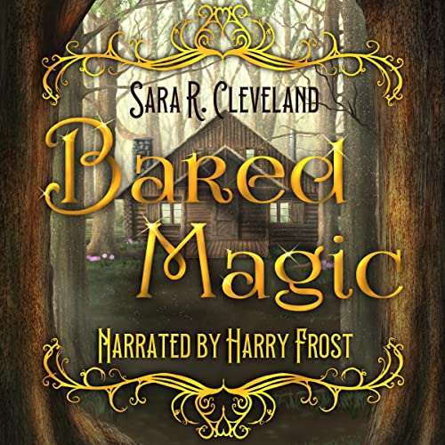 Bared Magic (Woodland Curses Book 1)