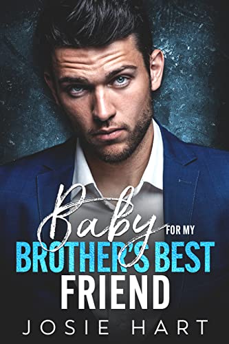 Baby for my Brother's Best Friend (Billionaire Baby Daddies)