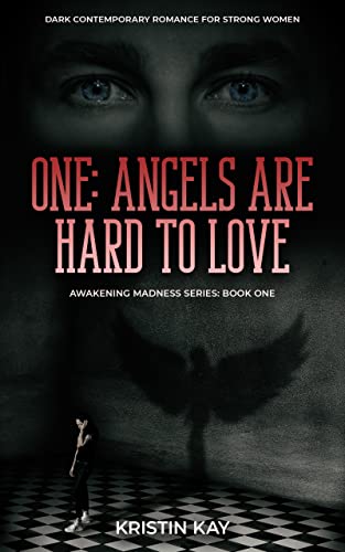 One: Angels Are Hard to Love