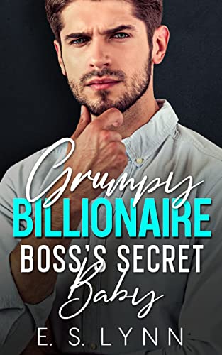 Grumpy Billionaire Boss's Secret Baby