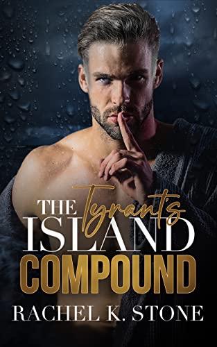 The Tyrant's Island Compound (Secrets Book 3)