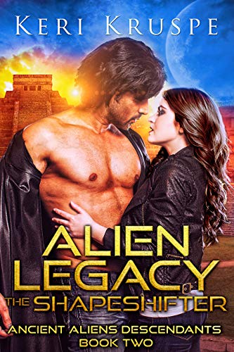 Alien Legacy: The Shapeshifter (Ancient Aliens Descendants Book 2)