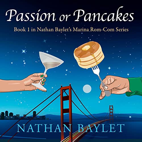 Passion or Pancakes (Nathan Baylet's Marina Rom-Com Series Book 1)