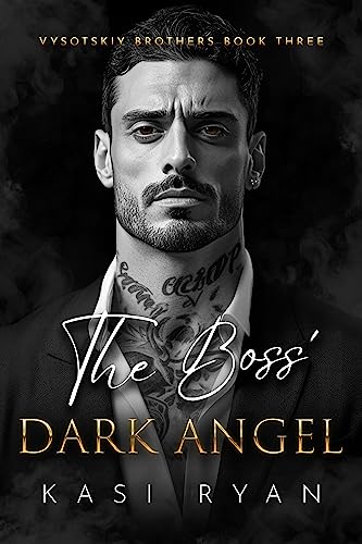 The Boss' Dark Angel (Vysotskiy Brother Series Book 3)