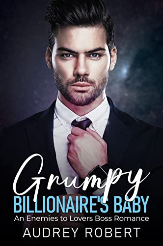Grumpy Billionaire's Baby