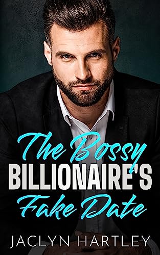 The Bossy Billionaire's Fake Date
