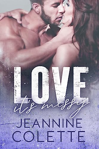 Love...It's Messy (Love Explained Book 2)