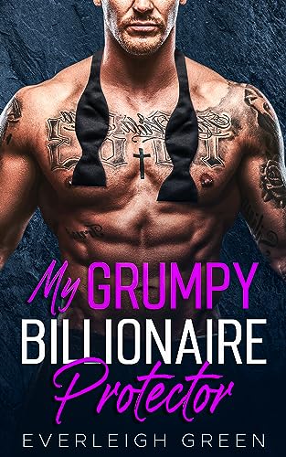 My Grumpy Billionaire Protector