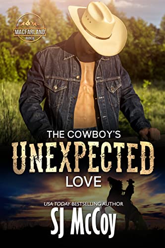 The Cowboy's Unexpected Love (MacFarland Ranch Book 1)