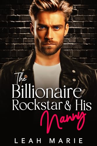 The Billionaire Rockstar & His Nanny
