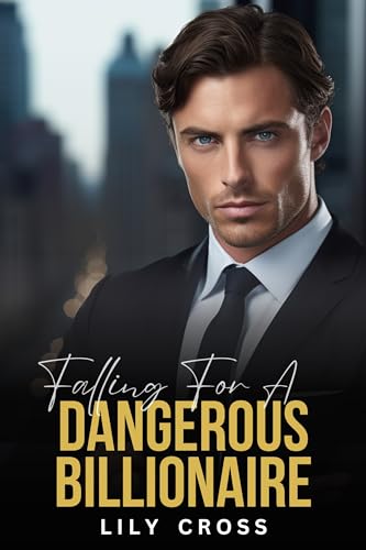 Falling for a Dangerous Billionaire