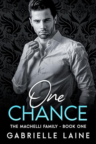 One Chance (The Machelli Family Book 1)