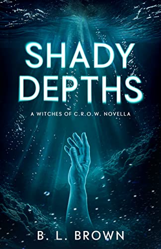 Shady Depths (Witches of C.R.O.W. Book 1)