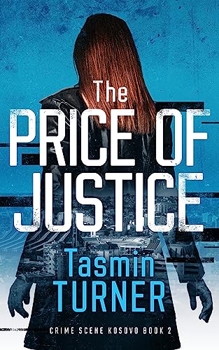 The Price of Justice (Crime Scene Kosovo Book 2)