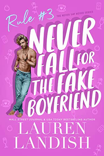 Never Fall For The Fake Boyfriend (Never Say Never Book 3)