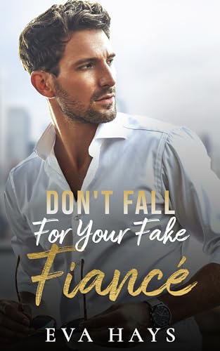 Don't Fall For Your Fake Fiancé (Don't Fall Book 1)