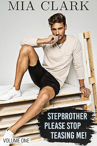 Stepbrother, Please Stop Teasing Me! (Stepbrother, Please! Book 1)