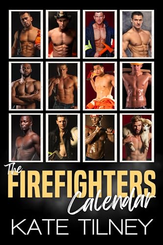 The Firefighters Calendar (Kate Tilney's Complete Series Book 12)