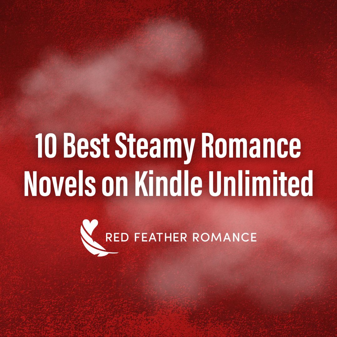 10 Best Steamy Romance Novels on Kindle Unlimited