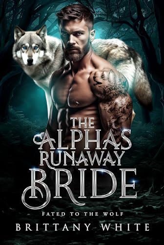 The Alpha's Runaway Bride (Fated To The Wolf Book 2)