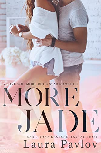 More Jade (A Love You More Rock Star Romance Book 1)