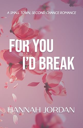 For You I'd Break (Peace Falls Series Book 1)