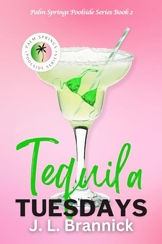 Tequila Tuesdays (Palm Springs Poolside Novels Book 2)