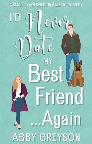 I'd Never Date my Best Friend...Again