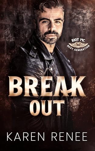 Break Out (Riot MC Next Generation Book 1)