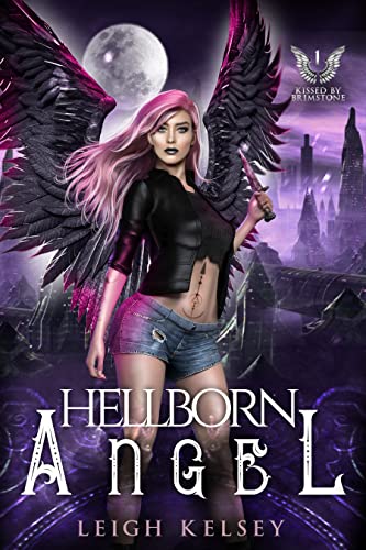 Hellborn Angel (Kissed by Brimstone Book 1)