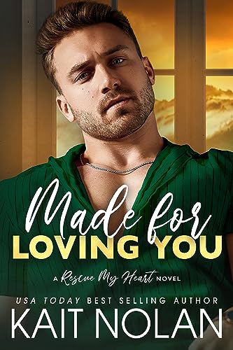 Made For Loving You (Rescue My Heart Book 3)