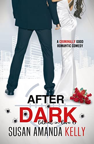 After Dark (Lethal in Love Book 6)