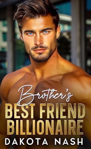 Brother's Best Friend Billionaire
