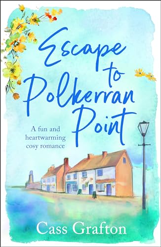 Escape to Polkerran Point (The Little Cornish Cove series Book 2)