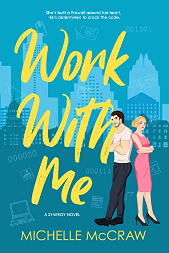 Work with Me (Synergy Office Romance Book 1)