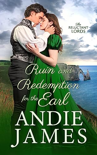Ruin and Redemption for the Earl (The Reluctant Lords Book 2)