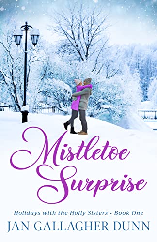 Mistletoe Surprise (Holidays with the Holly Sisters Book 1)