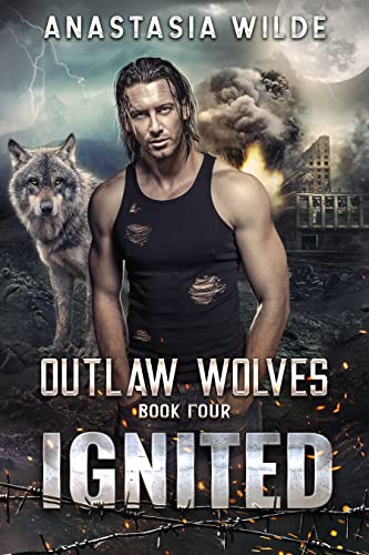 Ignited (Outlaw Wolves Book 4)