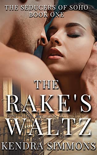 The Rake's Waltz (The Seducers of Soho Book 1)