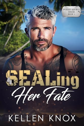 SEALing Her Fate (Forget-Me-Not Trilogy - Book 1)
