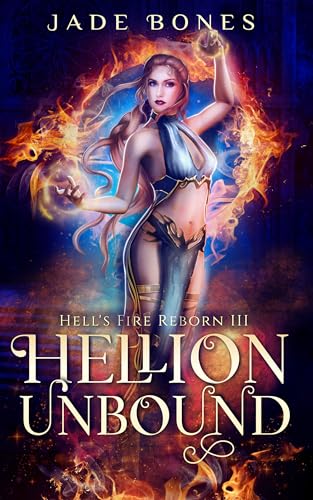 Hellion Unbound (Hell's Fire Reborn Book 3)