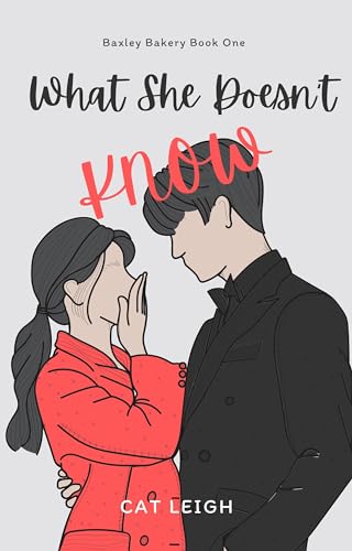 What She Doesn't Know: A Twisty Tale of Romantic Suspense (Baxley Bakery Book 1)