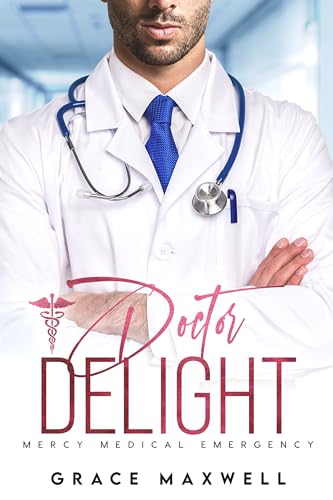 Doctor Delight (Mercy Medical Emergency Book 1)