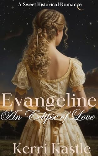 Evangeline, An Eclipse of Love