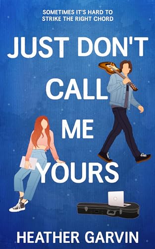 Just Don't Call Me Yours
